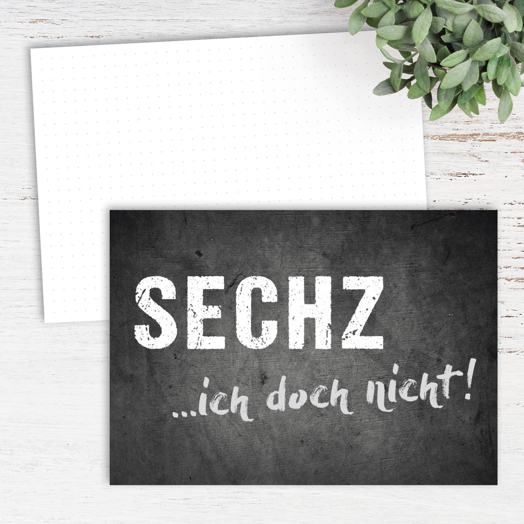 Geburtstagskarte: SECHZ ...ich doch nicht!